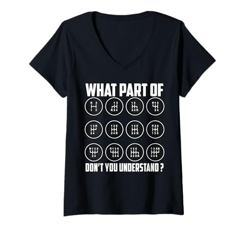 Damen What Part of Don't You Understand Schaltgetriebe Auto T-Shirt mit V-Ausschnitt Damen What Part of Don't You Understand Schaltgetriebe Auto T-Shirt mit V-Ausschnitt von Stick Driver Shift Manual Transmission Gear Car