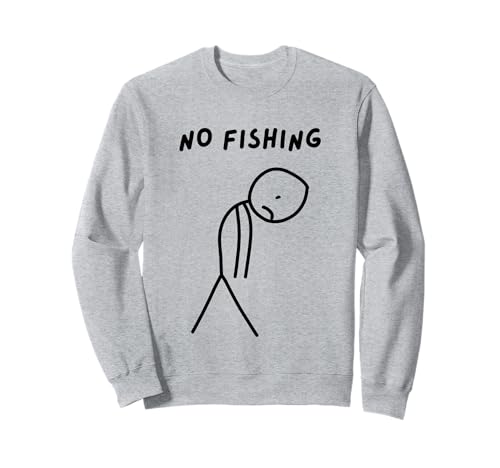 Lustiger trauriger Stick Man Kein Angeln Sweatshirt Lustiger trauriger Stick Man Kein Angeln Sweatshirt von Stick Master
