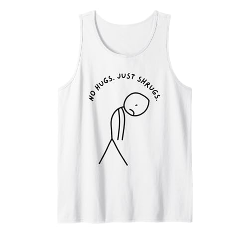 Lustiger trauriger Stick Man ohne Umarmungen. Just Shrugs. Tank Top von Stick Master
