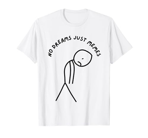 Lustiger trauriger Stick Man with No Dreams Just Memes T-Shirt von Stick Master