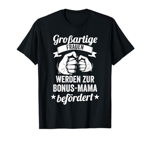 Bonus Mama Stepmama T-Shirt Bonus Mama Stepmama T-Shirt von Stiefmama Stiefmutter Bonus Mama Geschenkidee