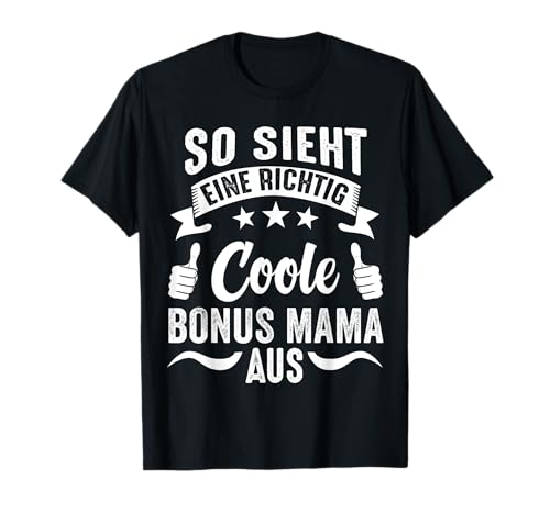 Bonus Mama Stiefmutter Lustige Sprüche T-Shirt von Stiefmama Stiefmutter Bonus Mama Geschenkidee