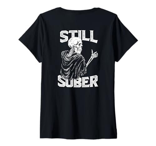 Damen Still Sober Funny Nüchternheit Skelett Soberversary AA NA T-Shirt mit V-Ausschnitt von Still Sober Skeleton Funny Sobriety Anniversary