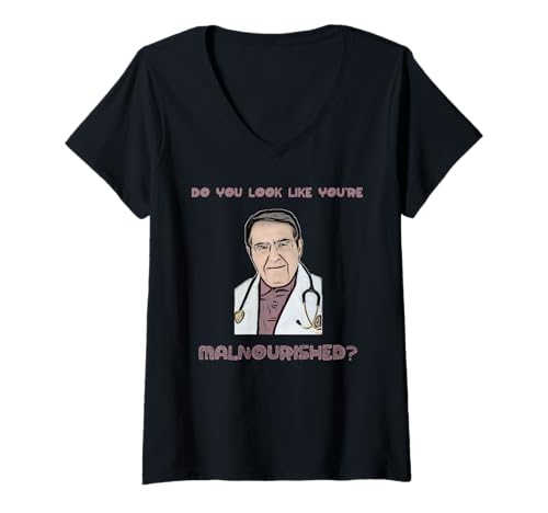 Damen Do You Look Malnourished Now? Dr. Diet Life Doctor Gag Shirt T-Shirt mit V-Ausschnitt Damen Do You Look Malnourished Now? Dr. Diet Life Doctor Gag Shirt T-Shirt mit V-Ausschnitt von Stitchin' Kittens Funny Doctor Shirts