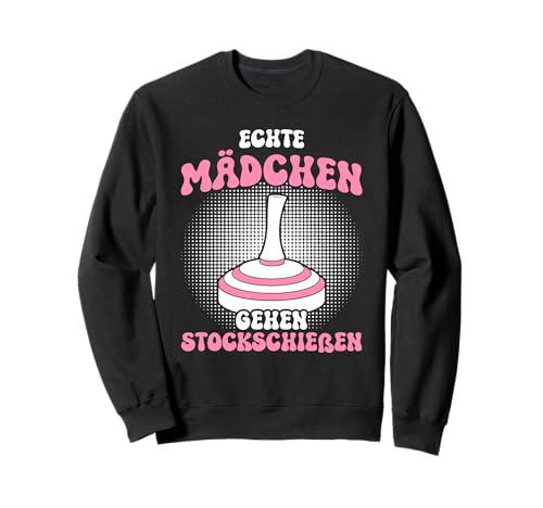 Echte Mädchen gehen Stockschießen Eisstockschießen Sweatshirt von Stockschießen Sprüche & Eisstockschießen Outfit