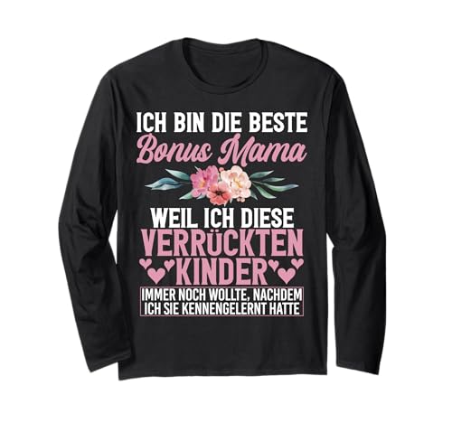 Bin Die Beste Bonus Mama Weil Diese Kinder Immer Noch Will Langarmshirt von Stolze Mama Liebevolle Bonusmama Mutter Mommy