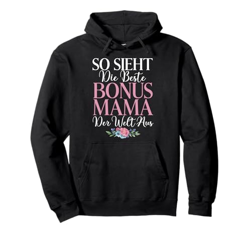 So Sieht Die Beste Bonus Mama Der Welt Aus Muttertag Pullover Hoodie von Stolze Mama Liebevolle Bonusmama Mutter Mommy