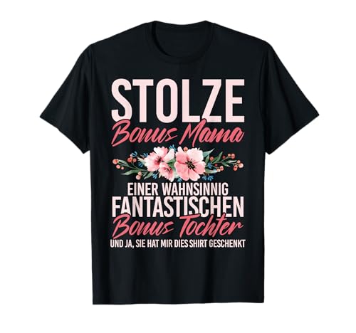 Stolze Bonus Mama Einer Fantastischen Bonus Tochter Mutter T-Shirt von Stolze Mama Liebevolle Bonusmama Mutter Mommy