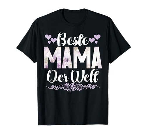 Beste Mama Der Welt Muttertag Mutter Mom Mutterschaft Eltern T-Shirt von Stolze Mama Liebevolle Mami Mutter Mommy