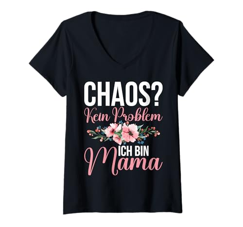 Damen Chaos Kein Problem Ich Bin Mama Muttertag Mutterschaft T-Shirt mit V-Ausschnitt von Stolze Mama Liebevolle Mami Mutter Mommy