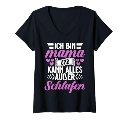 Damen Ich Bin Mama Und Kann Alles Außer Schlafen Muttertag Mutter T-Shirt mit V-Ausschnitt von Stolze Mama Liebevolle Mami Mutter Mommy