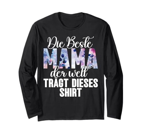 Die Beste Mama Der Welt Trägt Dieses Shirt Muttertag Mutter Langarmshirt von Stolze Mama Liebevolle Mami Mutter Mommy