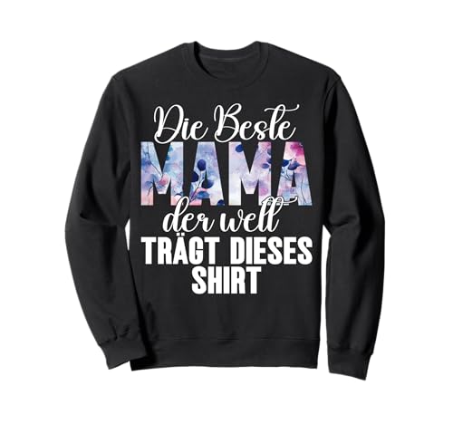Die Beste Mama Der Welt Trägt Dieses Shirt Muttertag Mutter Sweatshirt von Stolze Mama Liebevolle Mami Mutter Mommy