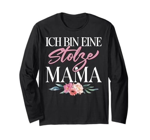 Ich BIn Eine Stolze Mama Mutter Mama Muttertag Mutterschaft Langarmshirt von Stolze Mama Liebevolle Mami Mutter Mommy