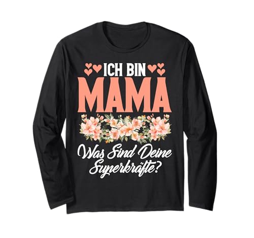 Ich Bin Mama Was Sind Deine Superkräfte Stolze Mutter Langarmshirt von Stolze Mama Liebevolle Mami Mutter Mommy