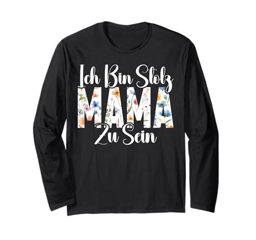Ich Bin Stolz Mama Zu Sein Mutter Muttertag Mutterschaft Langarmshirt von Stolze Mama Liebevolle Mami Mutter Mommy