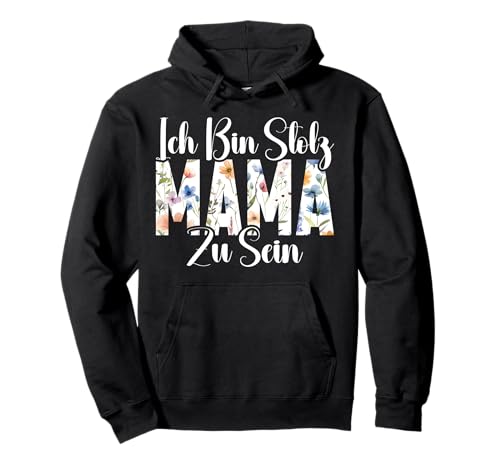 Ich Bin Stolz Mama Zu Sein Mutter Muttertag Mutterschaft Pullover Hoodie von Stolze Mama Liebevolle Mami Mutter Mommy