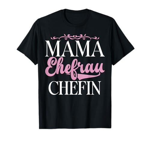 Mama Ehefrau Chefin Mutter Muttertag Elternteil Mutterschaft T-Shirt von Stolze Mama Liebevolle Mami Mutter Mommy