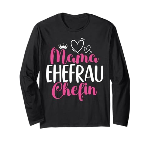 Mama Ehefrau Chefin Muttertag Mutter Stolze Mama Sprüche Langarmshirt von Stolze Mama Liebevolle Mami Mutter Mommy