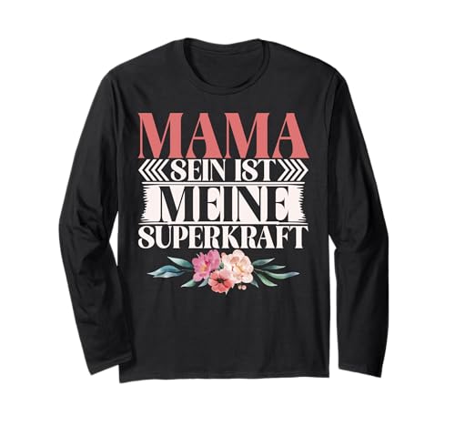 Mama Sein Ist Meine Superkraft Muttertag Mutter Elternteil Langarmshirt von Stolze Mama Liebevolle Mami Mutter Mommy