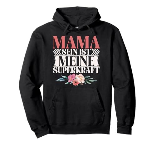 Mama Sein Ist Meine Superkraft Muttertag Mutter Elternteil Pullover Hoodie von Stolze Mama Liebevolle Mami Mutter Mommy