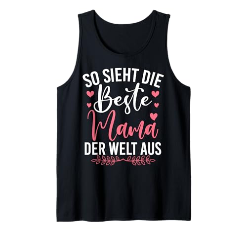 So Sieht Die Beste Mama Der Welt Aus Mutterschaft Mutter Tank Top von Stolze Mama Liebevolle Mami Mutter Mommy