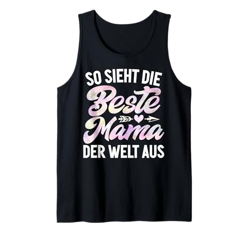 So Sieht Die Beste Mama Der Welt Aus Muttertag Mutter Mom Tank Top von Stolze Mama Liebevolle Mami Mutter Mommy