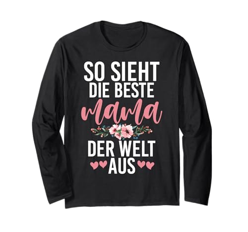 So Sieht Die Beste Mama Der Welt Aus Muttertag Stolze Mutter Langarmshirt von Stolze Mama Liebevolle Mami Mutter Mommy