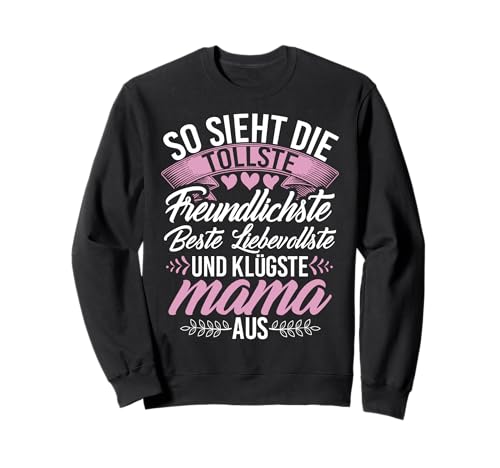 So Sieht Die Tollste Freundlichste Mama Aus Muttertag Mutter Sweatshirt von Stolze Mama Liebevolle Mami Mutter Mommy