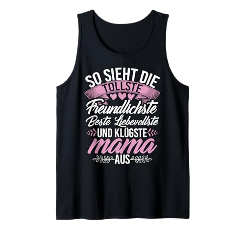 So Sieht Die Tollste Freundlichste Mama Aus Muttertag Mutter Tank Top von Stolze Mama Liebevolle Mami Mutter Mommy
