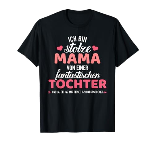 Stolze Mama einer fantastischen Tochter Spruch T-Shirt Stolze Mama einer fantastischen Tochter Spruch T-Shirt von Stolze Mama Tochter Geschenke