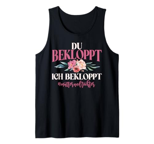 Mama Und Tochter Du Bekloppt Ich Bekloppt Partnerlook Mom Tank Top von Stolze Mama Tochter Mami Muttertag Partnerlook