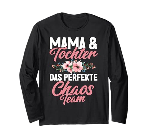 Mama Und Tochter Perfekte Chaos Team Muttertag Mutter Mom Langarmshirt von Stolze Mama Tochter Mami Muttertag Partnerlook