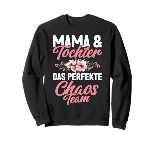 Mama Und Tochter Perfekte Chaos Team Muttertag Mutter Mom Sweatshirt von Stolze Mama Tochter Mami Muttertag Partnerlook