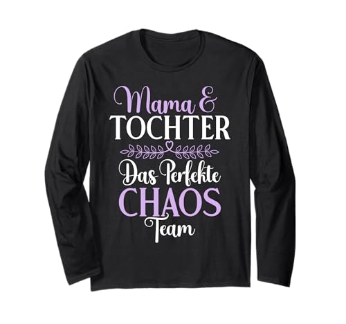 Mama & Tochter Das Perfekte Chaos Team Muttertag Partnerlook Langarmshirt von Stolze Mama Tochter Mami Muttertag Partnerlook