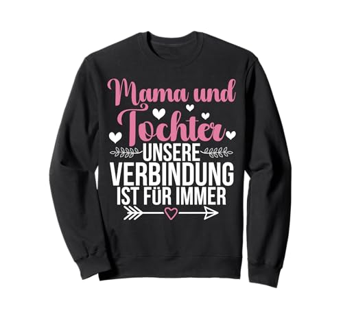 Mama & Tochter Unsere Verbindung Ist Für Immer Muttertag Sweatshirt von Stolze Mama Tochter Mami Muttertag Partnerlook