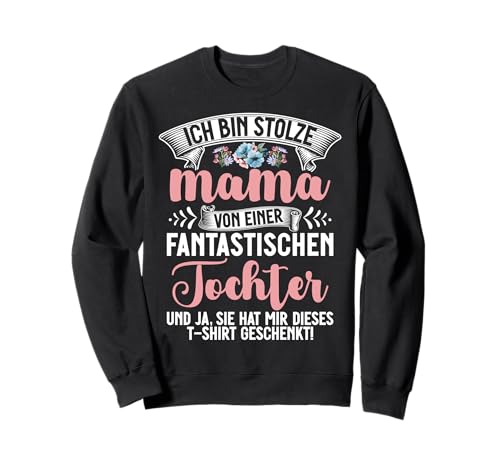 Stolze Mama Einer Tochter Mutterschaft Elternteil Mutter Mom Sweatshirt von Stolze Mama Tochter Mami Muttertag Partnerlook