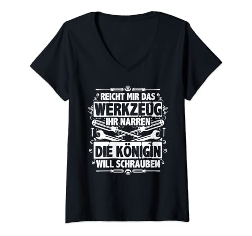 Damen Die Königin will schrauben - Schrauberin Mechanikerin T-Shirt mit V-Ausschnitt von Stolze Mechaniker T-Shirts und Geschenkideen