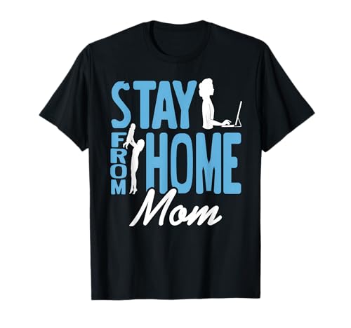 Stay from Home Mama Lustiger Arbeits und Familien Humor T-Shirt von Stolze Mütter Zwischen Job und Familie