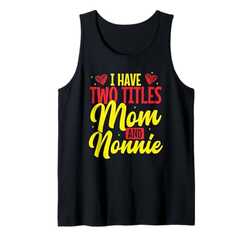 Herren Ich Habe Zwei Titel: Mom Und Nonnie Tank Top Herren Ich Habe Zwei Titel: Mom Und Nonnie Tank Top von Stolze Mutter Und Nonnie Kleidung