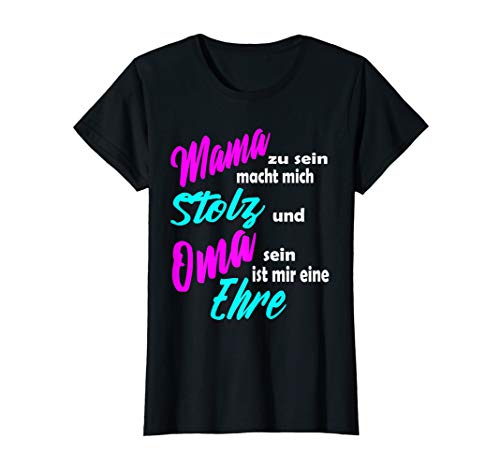 Damen Mama zu sein macht mich Stolz und Oma sein ist eine Ehre T-Shirt Damen Mama zu sein macht mich Stolz und Oma sein ist eine Ehre T-Shirt von Stolze Oma Geschenkidee zur Geburt