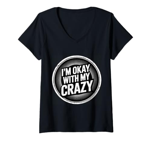 Damen I'm Okay with My Crazy Persönlichkeitsakzeptanz |- T-Shirt mit V-Ausschnitt Damen I'm Okay with My Crazy Persönlichkeitsakzeptanz |- T-Shirt mit V-Ausschnitt von Stolze Persönlichkeitskomödie