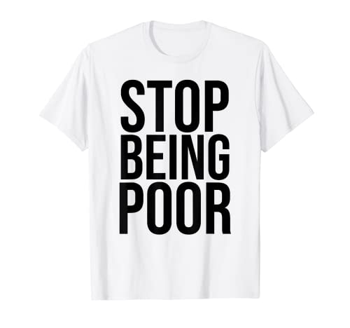 Stop Being Poor Tank Top Damen & Herren T-Shirt von Stop Being Poor Shirts