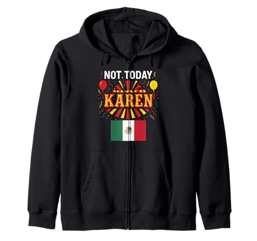 Nicht Heute, Karen, Mexikanerin, Mädchen, Chicana, Keine schlechte Einstellung Kapuzenjacke von Stop Karen Mexican Apparel