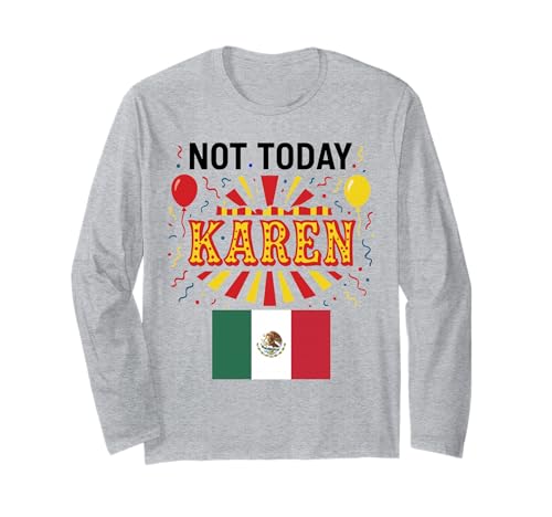 Nicht Heute, Karen, Mexikanerin, Mädchen, Chicana, Keine schlechte Einstellung Langarmshirt Nicht Heute, Karen, Mexikanerin, Mädchen, Chicana, Keine schlechte Einstellung Langarmshirt von Stop Karen Mexican Apparel