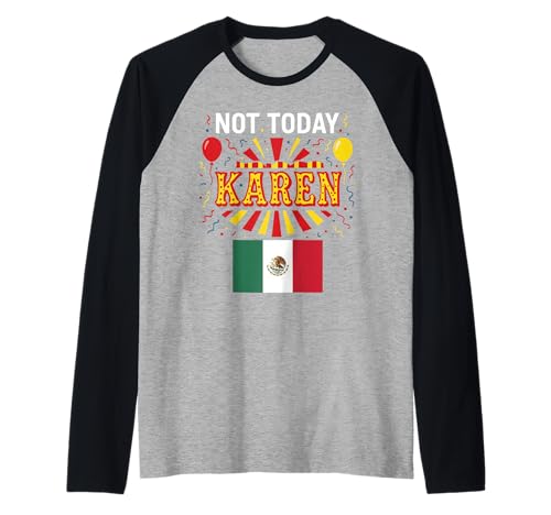 Nicht Heute, Karen, Mexikanerin, Mädchen, Chicana, Keine schlechte Einstellung Raglan von Stop Karen Mexican Apparel