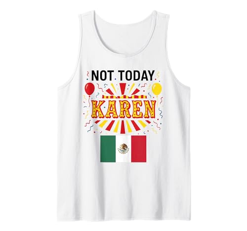 Nicht Heute, Karen, Mexikanerin, Mädchen, Chicana, Keine schlechte Einstellung Tank Top von Stop Karen Mexican Apparel
