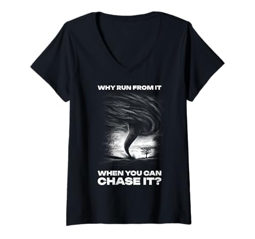 Damen Why Run From It When You Can Chase It? Storm Chaser T-Shirt mit V-Ausschnitt von Storm Chaser Unwetter Liebhaber Design