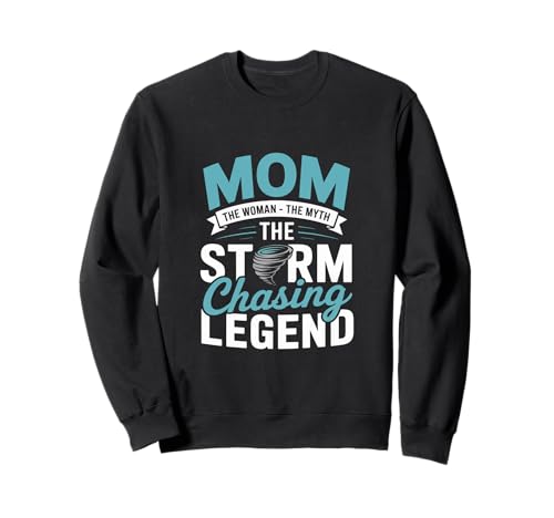 Mama Die Sturmjägerin Legende Meteorologie Sturmjagd Sweatshirt Mama Die Sturmjägerin Legende Meteorologie Sturmjagd Sweatshirt von Storm Chasing Meteorology Experts