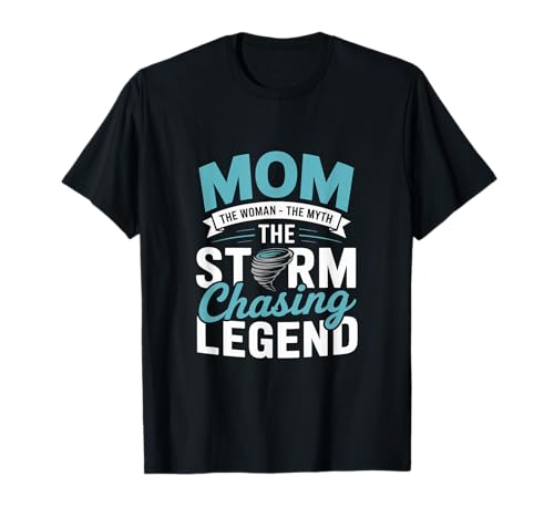 Mama Die Sturmjägerin Legende Meteorologie Sturmjagd T-Shirt Mama Die Sturmjägerin Legende Meteorologie Sturmjagd T-Shirt von Storm Chasing Meteorology Experts